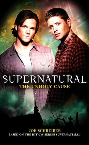Supernatural: The Unholy Cause 9781848565289 Paperback