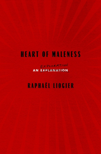 Heart of Maleness 9781635429930 Paperback Heart of Maleness 9781635429930 Paperback