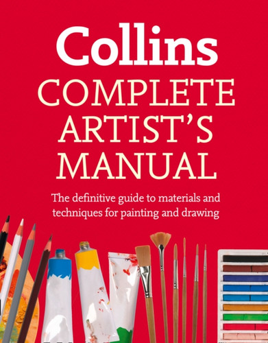 Complete Artist’s Manual 9780007528110 Paperback Complete Artist’s Manual 9780007528110 Paperback