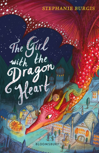 The Girl with the Dragon Heart 9781408880777 Paperback The Girl with the Dragon Heart 9781408880777 Paperback