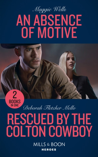 An Absence Of Motive / Rescued By The Colton Cowboy 9780263283471 Paperback An Absence Of Motive / Rescued By The Colton Cowboy 9780263283471 Paperback