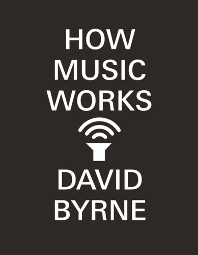 How Music Works 9780857862525 Paperback
