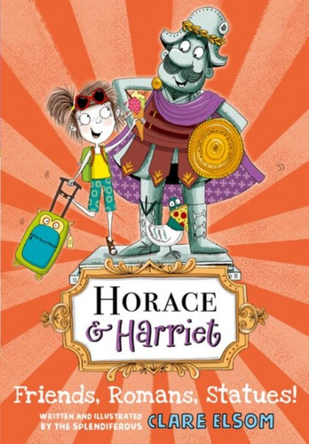 Horace and Harriet: Friends, Romans, Statues! 9780192758804 Paperback Horace and Harriet: Friends, Romans, Statues! 9780192758804 Paperback