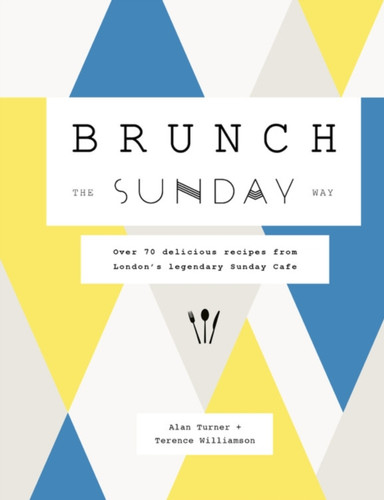 Brunch the Sunday Way 9780711248595 Hardback