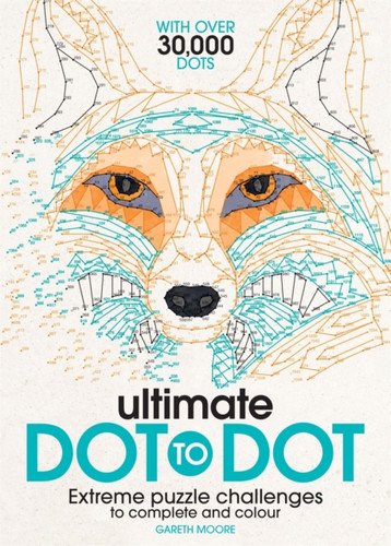 Ultimate Dot to Dot 9781782433866 Paperback Ultimate Dot to Dot 9781782433866 Paperback
