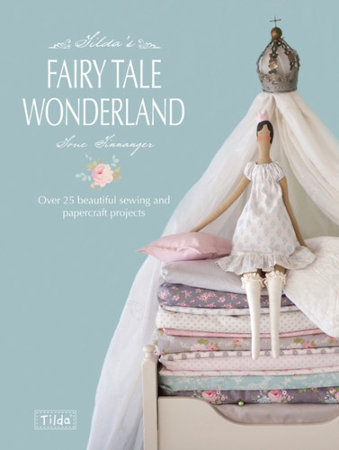 Tilda'S Fairy Tale Wonderland 9781446303313 Paperback Tilda'S Fairy Tale Wonderland 9781446303313 Paperback