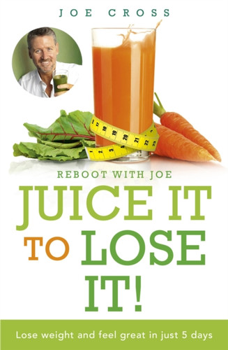 Juice It to Lose It 9781473613492 Paperback Juice It to Lose It 9781473613492 Paperback