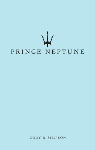 Prince Neptune 9781524853990 Paperback Prince Neptune 9781524853990 Paperback