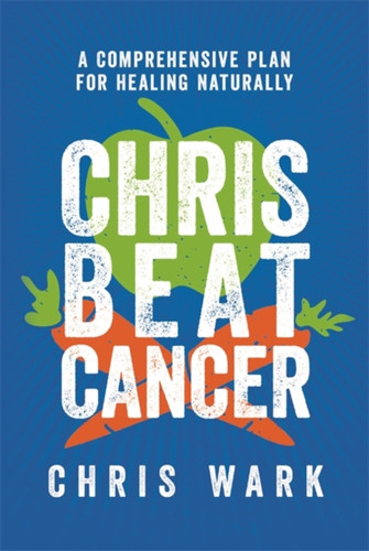 Chris Beat Cancer 9781788175296 Paperback Chris Beat Cancer 9781788175296 Paperback