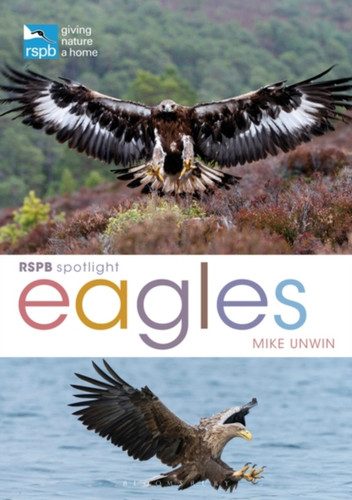 RSPB Spotlight: Eagles 9781472921833 Paperback RSPB Spotlight: Eagles 9781472921833 Paperback