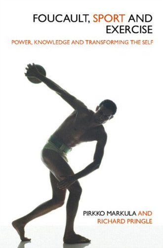 Foucault, Sport and Exercise 9780415358637 Paperback Foucault, Sport and Exercise 9780415358637 Paperback