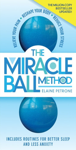 The Miracle Ball Method, Revised Edition 9781523510740 Paperback The Miracle Ball Method, Revised Edition 9781523510740 Paperback