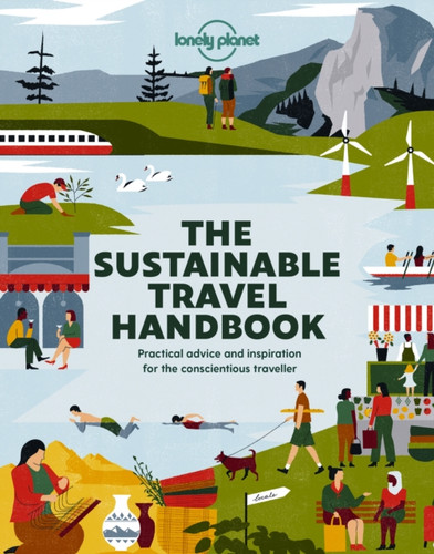 Lonely Planet The Sustainable Travel Handbook 9781788689472 Paperback