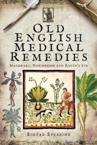 Old English Medical Remedies 9781526711700 Hardback Old English Medical Remedies 9781526711700 Hardback