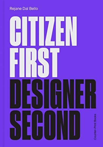 Citizen First, Designer Second 9781838186500 Paperback Citizen First, Designer Second 9781838186500 Paperback