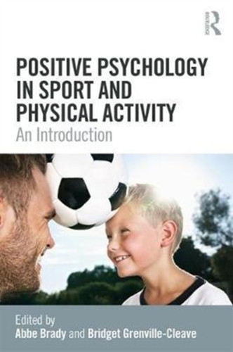 Positive Psychology in Sport and Physical Activity 9781138235601 Paperback Positive Psychology in Sport and Physical Activity 9781138235601 Paperback