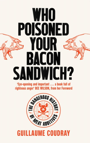 Who Poisoned Your Bacon? 9781785786112 Paperback