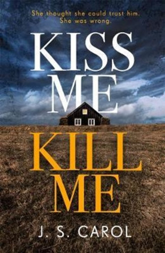 Kiss Me, Kill Me 9781785763946 Paperback Kiss Me, Kill Me 9781785763946 Paperback