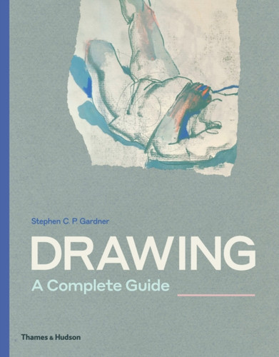 Drawing: A Complete Guide 9780500292389 Paperback Drawing: A Complete Guide 9780500292389 Paperback