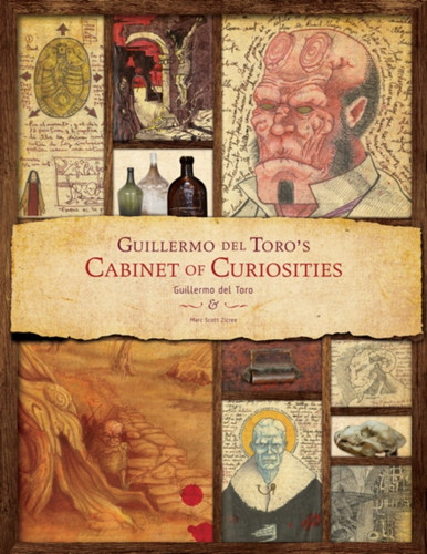 Guillermo Del Toro - Cabinet of Curiosities 9781781169261 Hardback