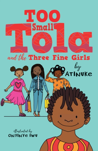 Too Small Tola and the Three Fine Girls 9781406388923 Paperback