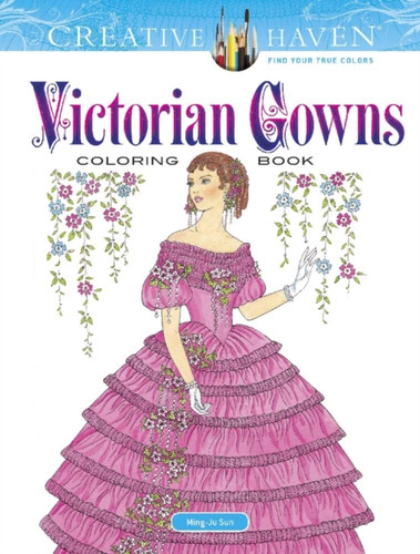 Creative Haven Victorian Gowns Coloring Book 9780486832500 Paperback Creative Haven Victorian Gowns Coloring Book 9780486832500 Paperback