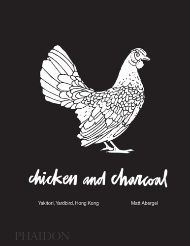 Chicken and Charcoal 9780714876450 Hardback Chicken and Charcoal 9780714876450 Hardback