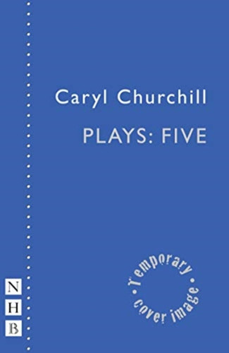 Caryl Churchill Plays: Five 9781848428249 Paperback
