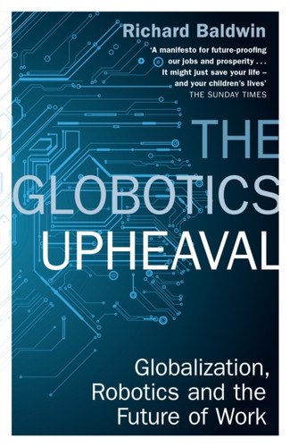 The Globotics Upheaval 9781474609036 Paperback The Globotics Upheaval 9781474609036 Paperback