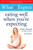 What to Expect: Eating Well When You're Expecting 2nd Edition 9781471175329 Paperback