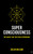 Super Consciousness 9781786782885 Paperback