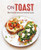 On Toast 9781788793889 Hardback