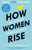 How Women Rise 9781847942258 Paperback