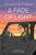A Fade of Light 9781513134994 Paperback