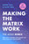 Making the Matrix Work, 2nd edition 9781399810029 Paperback