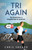 Tri Again 9781801509138 Paperback