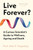 Live Forever? 9780861549382 Hardback