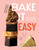 Bake It Easy 9781837832606 Hardback