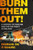 Burn Them Out! 9781035915279 Paperback