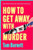 How to Get Away with Murder 9781836330523 Paperback