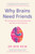 Why Brains Need Friends 9781529438611 Hardback