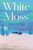 White Moss 9781805333159 Paperback