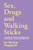 Sex, Drugs and Walking Sticks