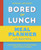 Bored of Lunch: Meal Planner 9781529987669