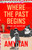 Where the Past Begins 9780007585571 Paperback