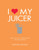 I Love My Juicer 9781848993549 Paperback