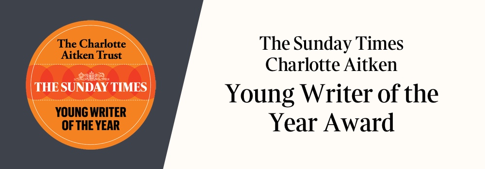 The Sunday Times Charlotte Aitken Young Writer of the Year Award