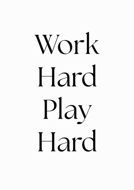 Work Hard Play Hard Artwork / Design