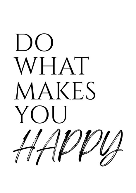 Do What Make You Happy Artwork / Wall Art