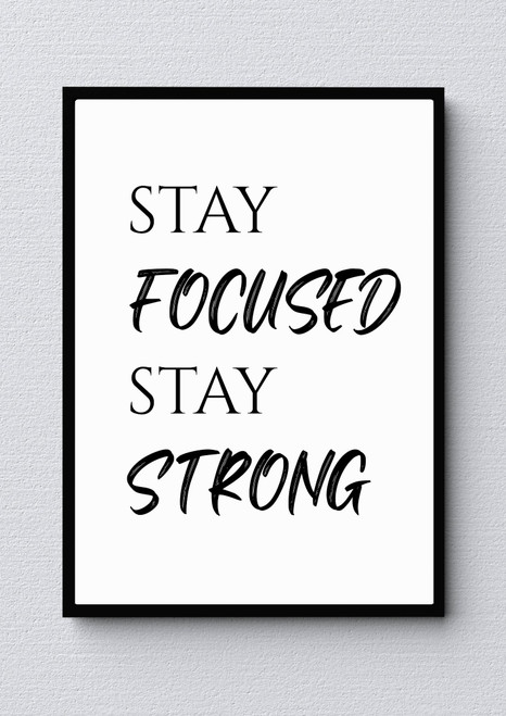 Stay Focused Stay Strong Artwork / Wall Art
